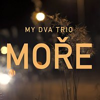 MY DVA TRIO – MOŘE