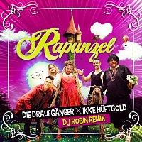 Die Draufganger, Ikke Huftgold, DJ Robin – Rapunzel [DJ Robin Remix]