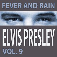 Elvis Presley – Fever and Rain Vol.  9