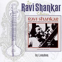Ravi Shankar – The Ravi Shankar Collection: In London