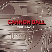 Round Table – Cannon Ball