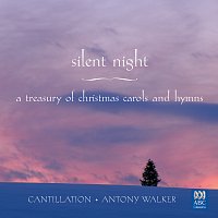 Cantillation, Antony Walker – Silent Night – A Treasury of Christmas Carols and Hymns