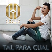 Cheyo Carrillo – Tal Para Cual