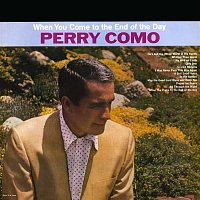 Perry Como – When You Come to the End of the Day