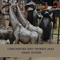 L'Orchestre D.O.7 Shirati Jazz – Isaac Ojuok