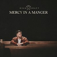 Evan Craft – Mercy In A Manger