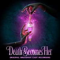 Julia Mattison, Noel Carey – Death Becomes Her [Original Broadway Cast Recording]