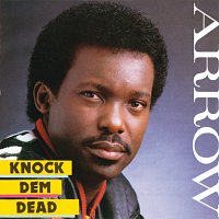 Arrow – Knock Dem Dead