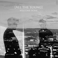 All The Young – Welcome Home