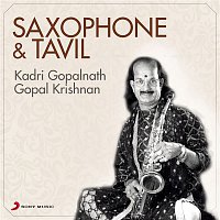 Kadri Gopalnath & Gopal Krishnan – Saxophone & Tavil