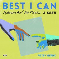American Authors, Seeb, Petey – Best I Can [Petey Remix]