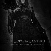 The Corona Lantern – Through This Swamp of Oblivion