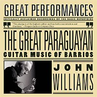 John Williams – The Great Paraguayan - Solo Guitar Works by Barrios