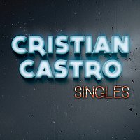 Cristian Castro – Singles