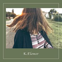 K. Flower – The Days We Were Together