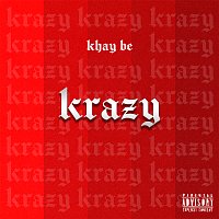 Khay Be – Krazy