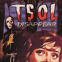 T.S.O.L. – Disappear