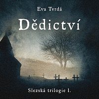 Jana Štvrtecká – Tvrdá: Dědictví. Slezská trilogie I. CD-MP3