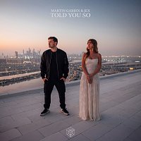 Martin Garrix, Jex – Told You So