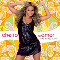 Banda Cheiro De Amor – Tudo Mudou De Cor