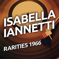 Isabella Iannetti – Isabella Iannetti - Rarietes 1966