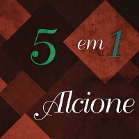 Alcione – 5 em 1