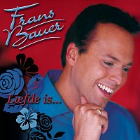 Frans Bauer – Liefde Is