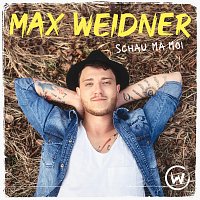 Max Weidner – Schau ma moi
