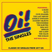 Various  Artists – Oi! The Singles: Classic Oi! Singles 1977-85