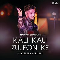Madhur Sharma – Kali Kali Zulfon Ke [Extended Version]