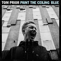 Tom Prior – Paint The Ceiling Blue [EP]