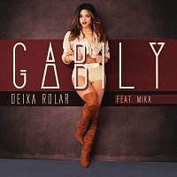 Gabily, Mika – Deixa Rolar