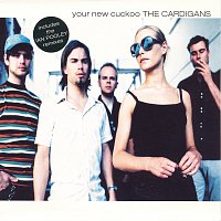 The Cardigans – Your New Cuckoo