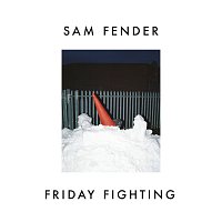 Sam Fender – Friday Fighting