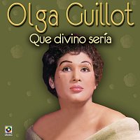 Olga Guillot – Que Divino Sería