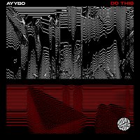AYYBO – DO THIS