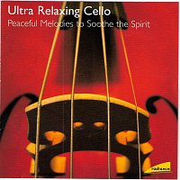 Různí interpreti – Ultra Relaxing Cello
