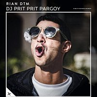 Rian DTM – DJ Prit Prit Pargoy