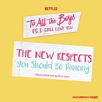You Should Be Dancing [From The Netflix Film “To All The Boys: P.S. I Still Love You”]