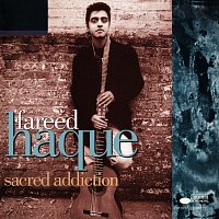 Fareed Haque – Sacred Addiction