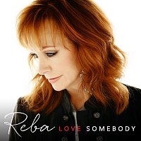 Reba McEntire – Love Somebody
