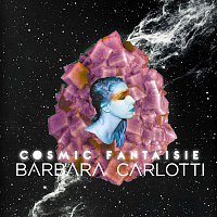 Barbara Carlotti – Cosmic Fantaisie
