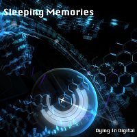 Sleeping Memories – Dying in Digital