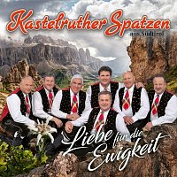 Kastelruther Spatzen – Liebe fur die Ewigkeit