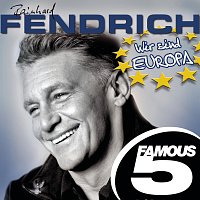 Rainhard Fendrich – Wir sind Europa - Famous 5