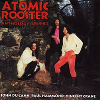 Atomic Rooster – Anthology 1969-81