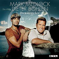 Mark Medlock, Dieter Bohlen – Dreamcatcher