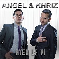 Angel Y Khriz – Ayer La Vi