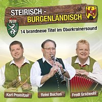 Karl Promitzer, Reini Buchas, Fredi Gradwohl – Steirisch Burgenländisch 14 brandneue Titel im Oberkrainersound