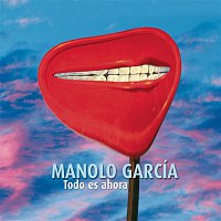 Manolo Garcia – Todo Es Ahora